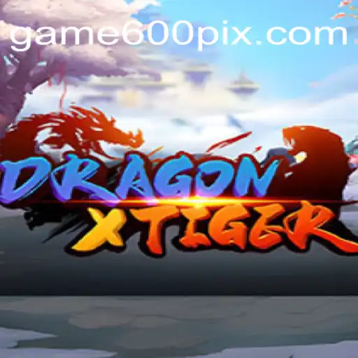 DragonXTiger: O Novo Fenômeno do Mundo dos Jogos com game600