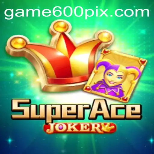 Explorando o Mundo de SuperAceJoker: Um Mergulho no Universo do Game600